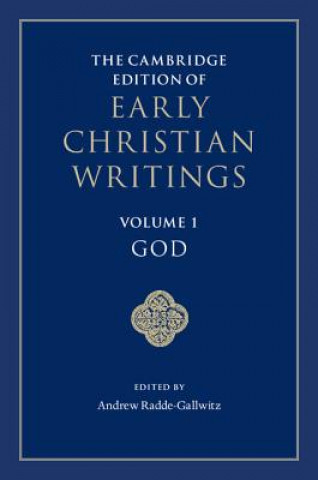 Książka Cambridge Edition of Early Christian Writings: Volume 1, God Andrew Radde-Gallwitz