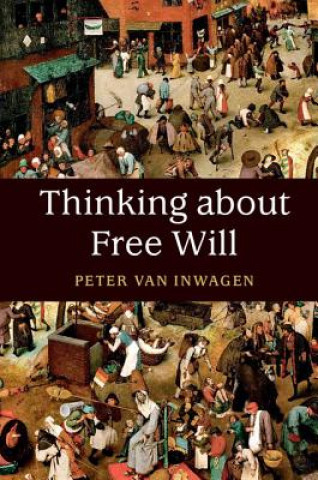 Knjiga Thinking about Free Will Peter Van Inwagen