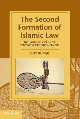 Carte Second Formation of Islamic Law Guy Burak