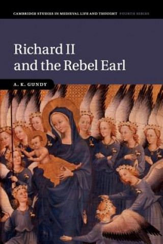 Carte Richard II and the Rebel Earl A. K. Gundy