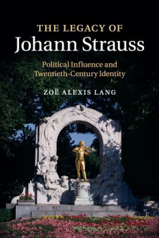 Knjiga Legacy of Johann Strauss Zoe Alexis Lang