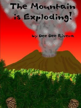 Könyv Mountain is Exploding! Dee Dee Rivera