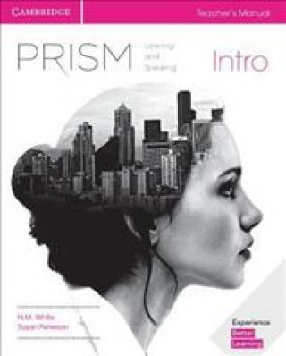 Kniha Prism Intro Teacher's Manual Listening and Speaking N. M. White
