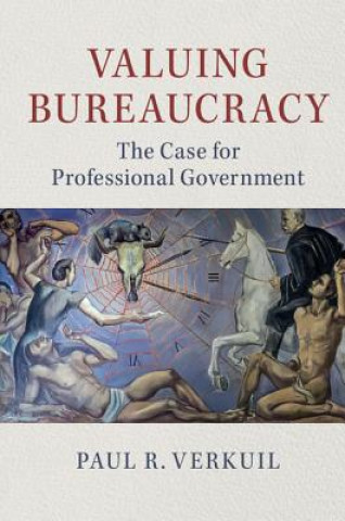 Knjiga Valuing Bureaucracy Paul R. Verkuil