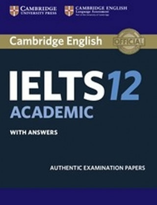 Könyv Cambridge IELTS 12 Academic Student's Book with Answers Corporate Author Cambridge English Language Assessment