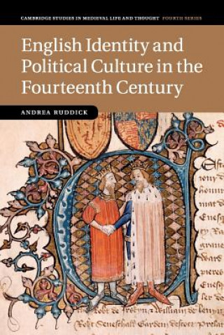 Kniha English Identity and Political Culture in the Fourteenth Century Andrea Ruddick