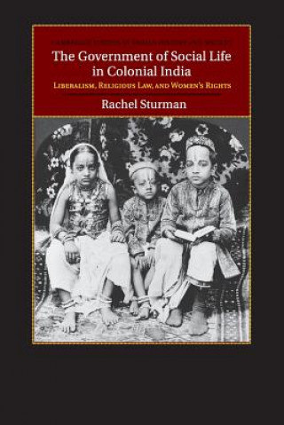 Könyv Government of Social Life in Colonial India Rachel Sturman