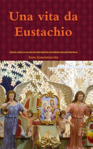 Book Vita Da Eustachio Enzo Scasciamacchia