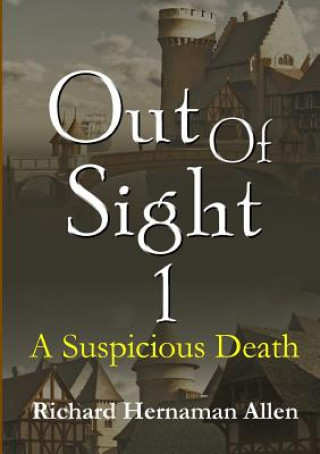 Buch Out of Sight 1: A Suspicious Death Richard Hernaman Allen