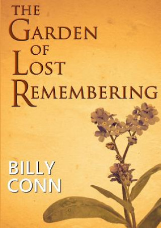 Kniha Garden of Lost Remembering Billy Conn