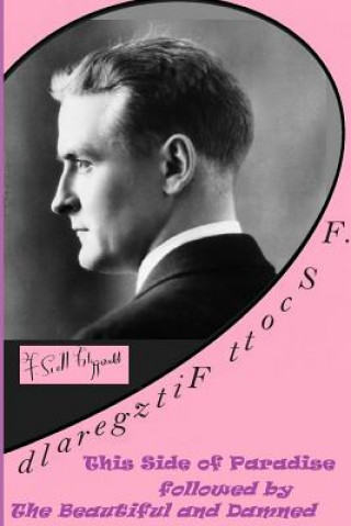 Könyv F. Scott Fitzgerald :This Side of Paradise Followed by the Beautiful and Damned F Scott Fitzgerald