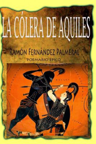 Kniha Colera De Aquiles Ramon Fernandez Palmeral