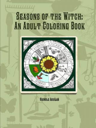 Könyv Seasons of the Witch: an Adult Coloring Book Nichole Aguilar