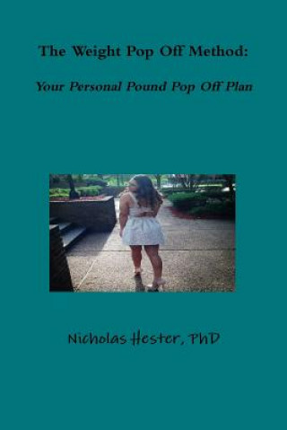 Carte Weight Pop off Method: Your Personal Pound Pop off Plan Nicholas Hester