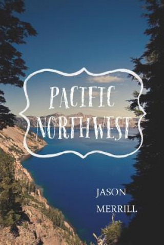 Könyv Pacific Northwest Jason Merrill