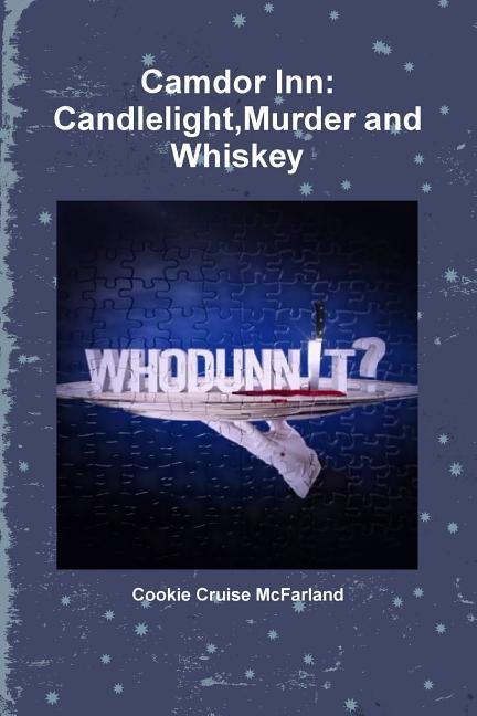 Carte Camdor Inn: Candlelight,Murder and Whiskey Cookie Cruise McFarland