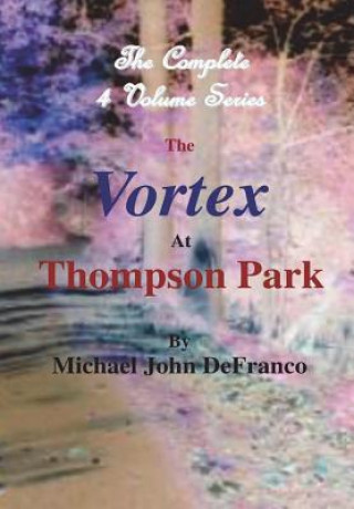 Libro Vortex at Thompson Park - the Complete 4 Volume Set Michael DeFranco