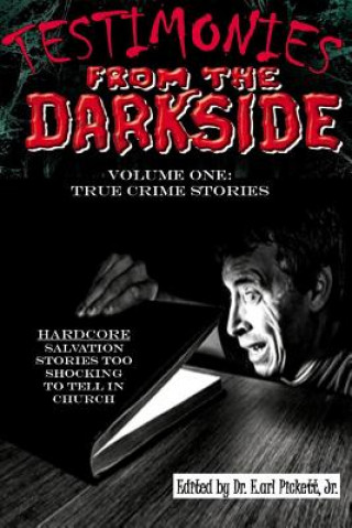 Książka Testimonies from the Darkside: Volume 1 Earl Pickett