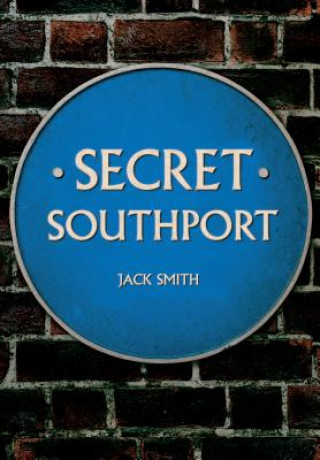 Книга Secret Southport Jack Smith