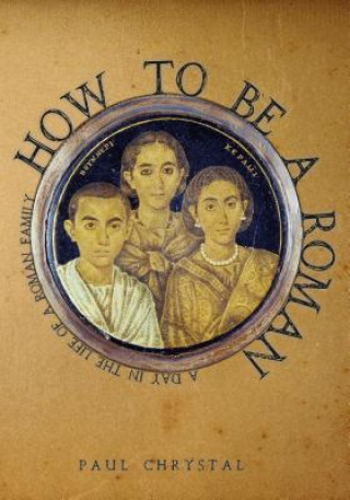 Kniha How to be a Roman Paul Chrystal