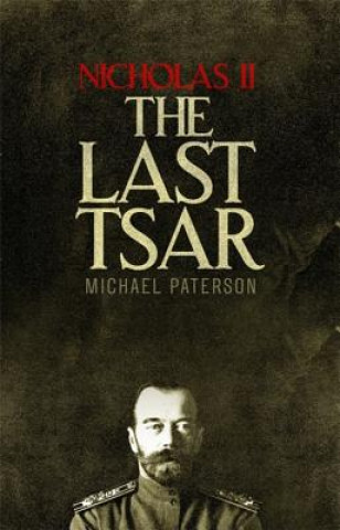 Knjiga Nicholas II, The Last Tsar Michael Paterson
