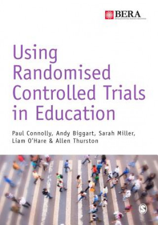 Kniha Using Randomised Controlled Trials in Education Andy Biggart