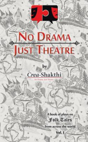 Carte No Drama, Just Theatre CREASHAKTHI