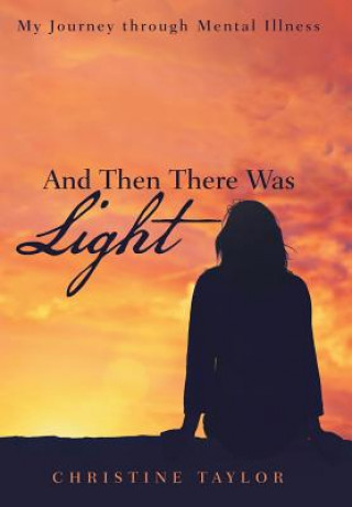 Книга And Then There Was Light CHRISTINE TAYLOR
