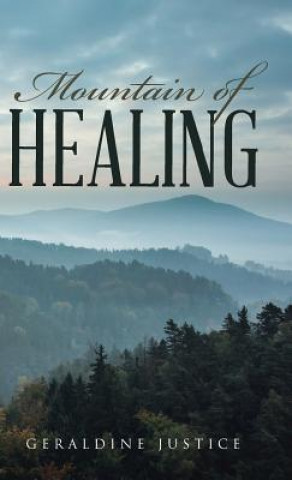 Könyv Mountain of Healing Geraldine Justice