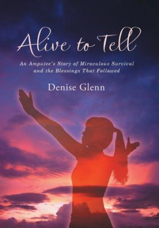 Kniha Alive to Tell Denise Glenn