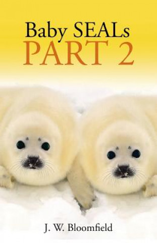 Kniha Baby SEALs J. W. Bloomfield