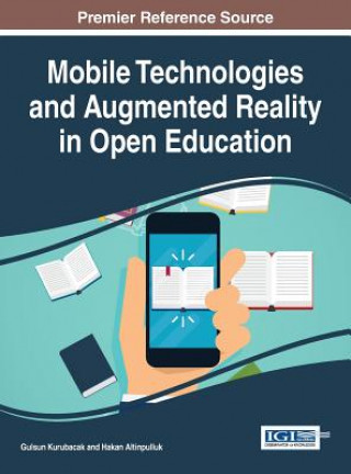 Kniha Mobile Technologies and Augmented Reality in Open Education GULSUN KURUBACAK