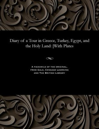 Kniha Diary of a Tour in Greece, Turkey, Egypt, and the Holy Land MARY GEORGINA DAMER