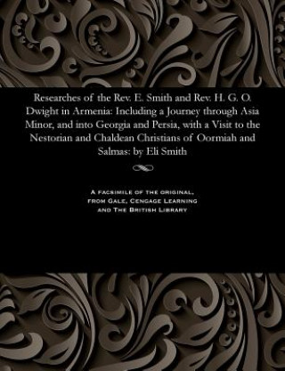 Kniha Researches of the Rev. E. Smith and Rev. H. G. O. Dwight in Armenia SMITH