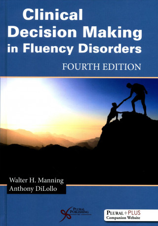 Kniha Clinical Decision Making in Fluency Disorders Walter H. Manning