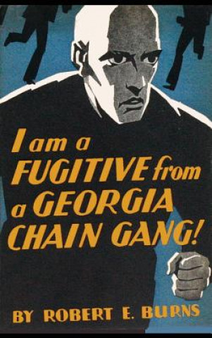 Książka I am a Fugitive from a Georgia Chain Gang! ROBERT E. BURNS