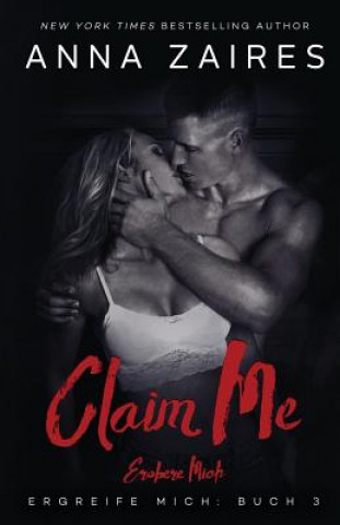 Book Claim Me - Erobere Mich ANNA ZAIRES