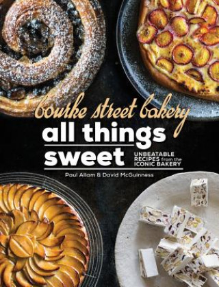 Kniha Bourke Street Bakery: All Things Sweet ALLAM  PAUL
