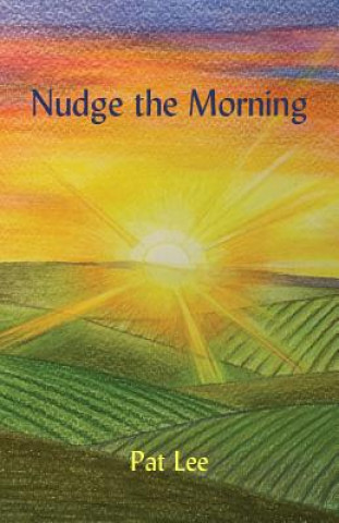 Kniha Nudge the Morning PAT LEE
