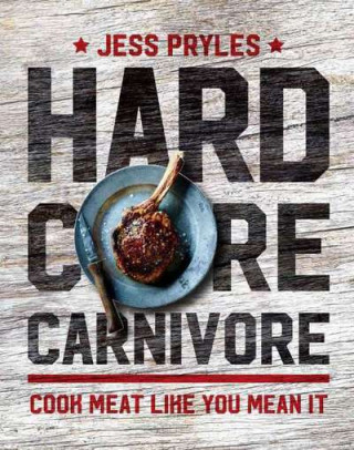 Книга Hardcore Carnivore PRYLES  JESS