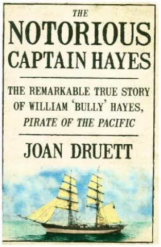 Livre Notorious Captain Hayes Joan Druett