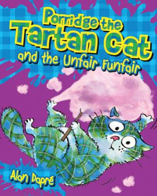 Kniha Porridge the Tartan Cat and the Unfair Funfair Alan Dapre