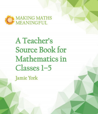 Knjiga Teacher's Source Book for Mathematics in Classes 1 to 5 Jamie York