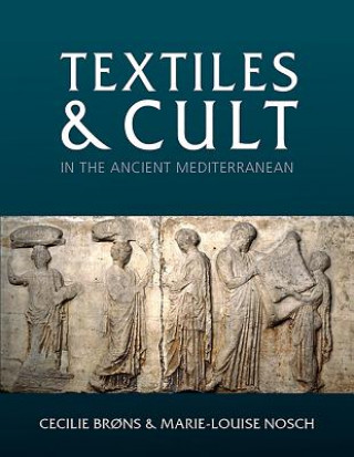 Könyv Textiles and Cult in the Ancient Mediterranean Cecilie Br?ns