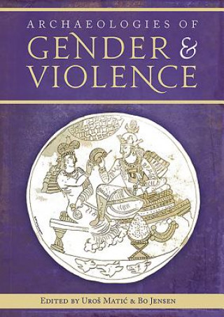 Carte Archaeologies of Gender and Violence Bo Jensen