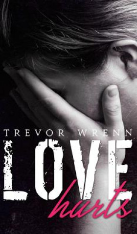 Kniha Love Hurts Trevor Wrenn