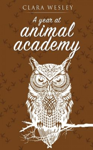 Kniha Year at Animal Academy Clara Wesley