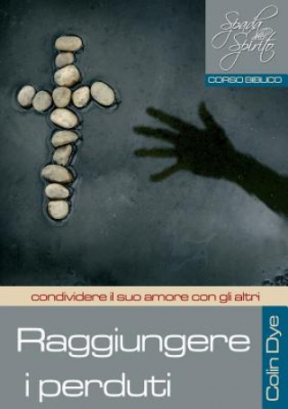 Libro Raggiungere i perduti COLIN DYE