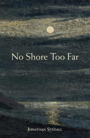 Kniha No Shore Too Far JONATHAN STEDALL