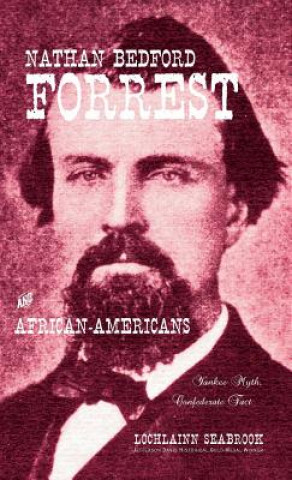 Książka Nathan Bedford Forrest and African-Americans LOCHLAINN SEABROOK